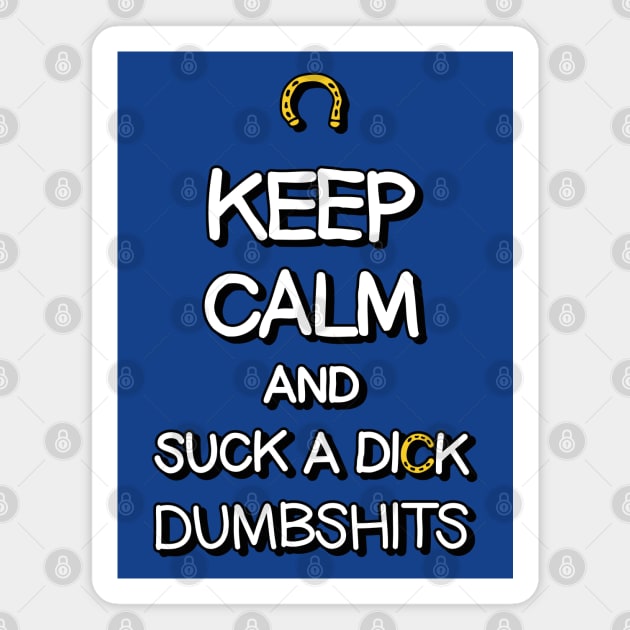 Keep Calm And Suckadick Magnet by CreativeWear